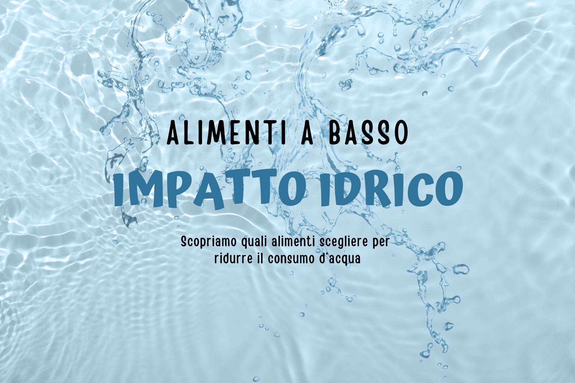 alimenti a basso impatto idrico